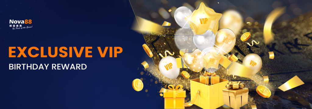 Exclusive NOVA88 birthday bonus up to MYR 988 for VIP members.
