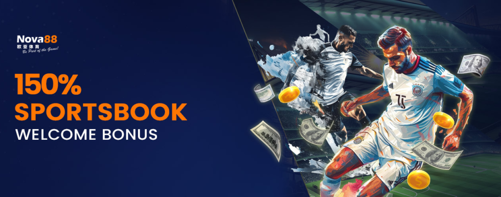 Enjoy up to MYR 388 with NOVA88's 200% welcome bonus on sports betting. Sign up now for exciting bet.