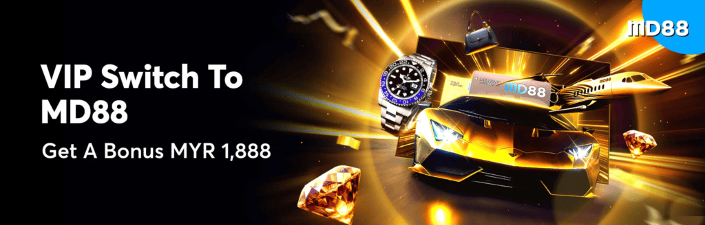 VIP Switch to MD88 for a MYR 1,888 bonus offer. Enhance your gaming experience with exclusive reward.