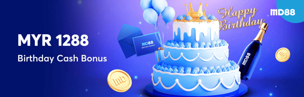 Celebrate with MD88 birthday bonus up to MYR 1,288 cash reward.